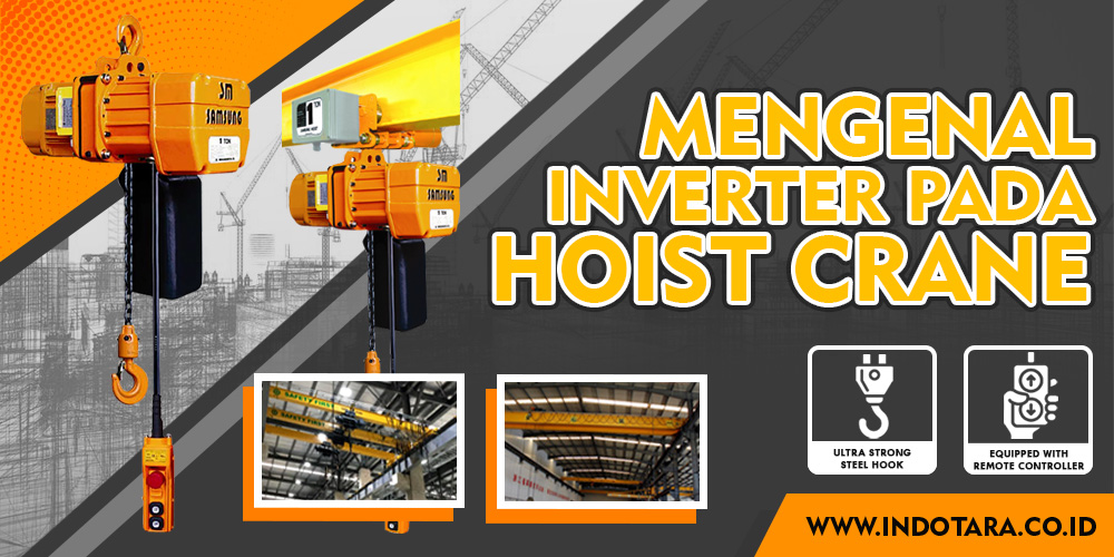 Mengenal Inverter pada Hoist Crane